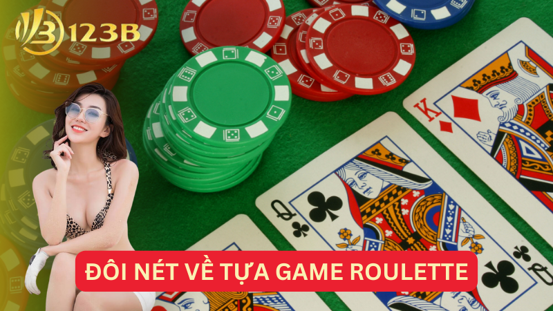 Đôi nét về tựa game Roulette