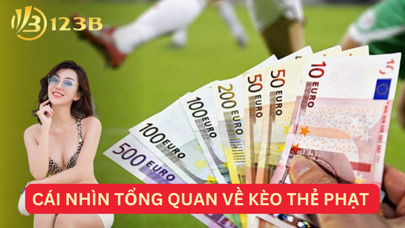 Cái nhìn tổng quan về kèo thẻ phạt 