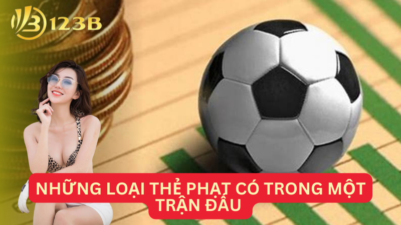 Những loại thẻ phạt có trong một trận đấu 