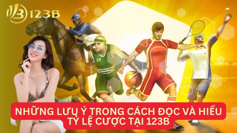 Những lưu ý trong cách đọc và hiểu tỷ lệ cược tại 123B