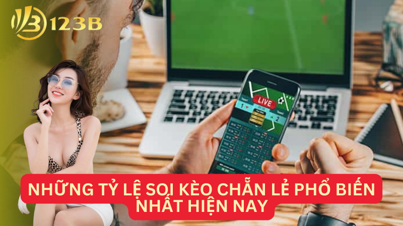 Những tỷ lệ soi kèo chẵn lẻ phổ biến nhất hiện nay