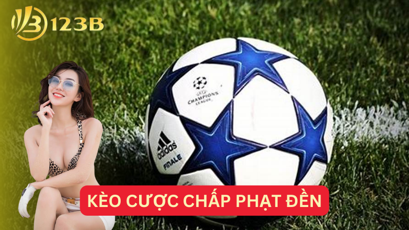 Kèo cược chấp phạt đền