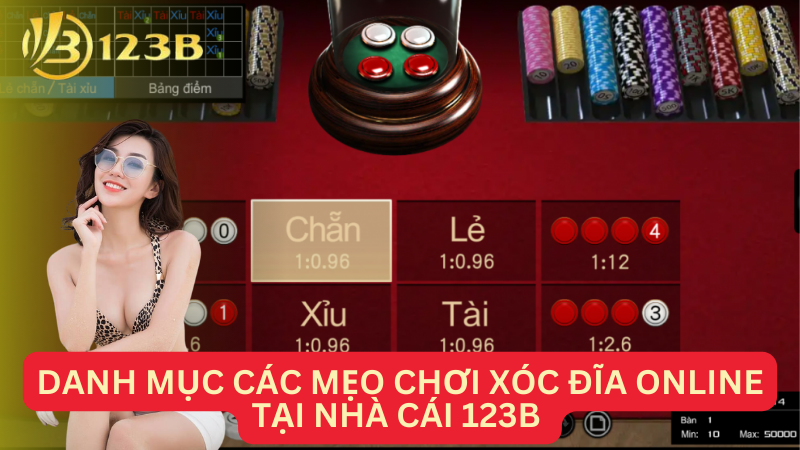 Danh mục các mẹo chơi xóc đĩa online tại nhà cái 123B 