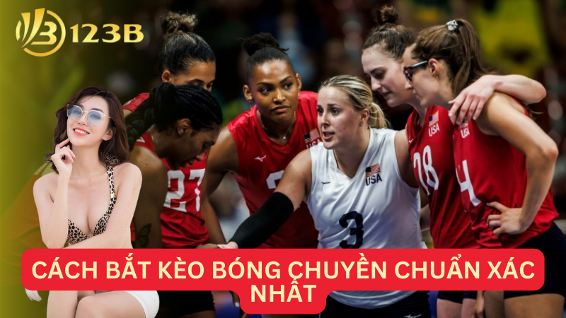 Cách bắt kèo bóng chuyền chuẩn xác nhất