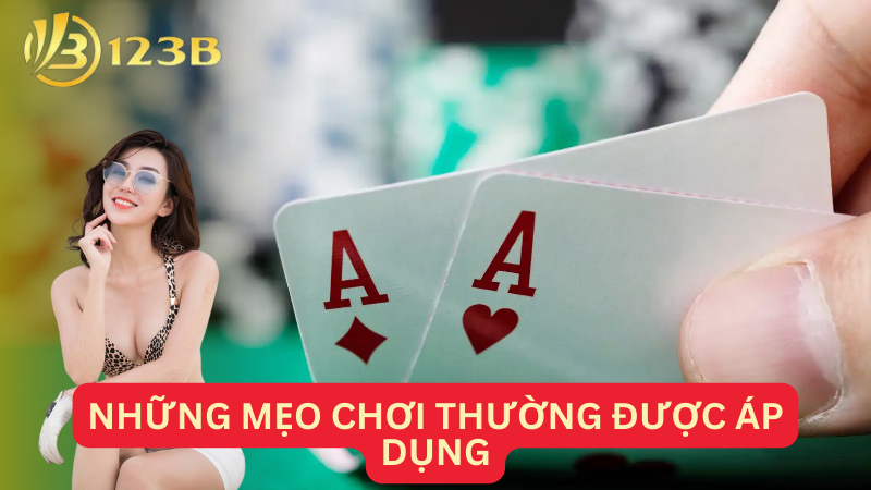 Những mẹo chơi thường được áp dụng