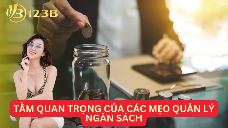 Tầm quan trọng của các mẹo quản lý ngân sách