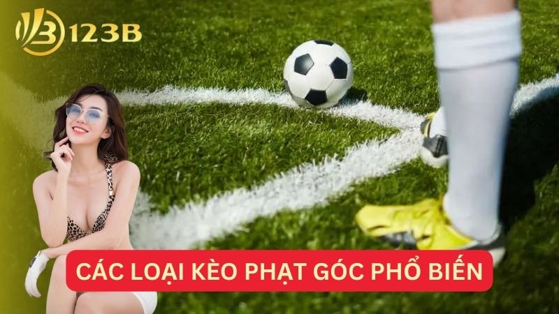 Các loại kèo phạt góc phổ biến